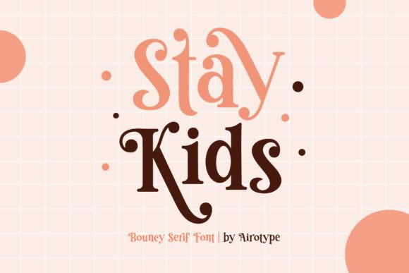 Stay Kids: A Playful Serif for Nostalgic Design Projects